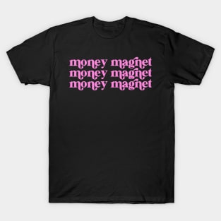 money magnet T-Shirt